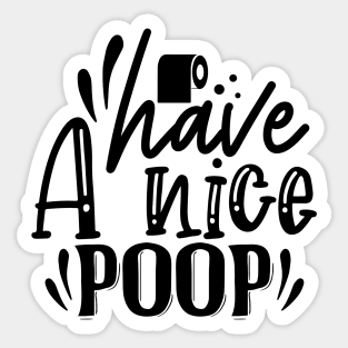 Have a nice poop Sticker